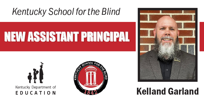 Graphic reads Kentucky School for the Blind New Assistant Principal with a photo of Kelland Garland