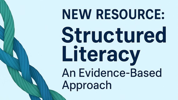 NEW RESOURCE: Structured Literacy An Evidence-Based Approach