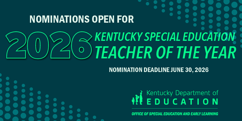 Graphic says nominations open for 2026 Kentucky Special Education Teacher of the Year, deadline is June 30