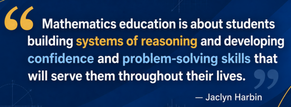 Jaclyn Harbin quote about building students’ reasoning, confidence and problem-solving skills through mathematics education.