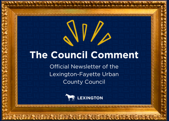 The Council Comment: Official Newsletter of the Lexington-Fayette Urban County Council