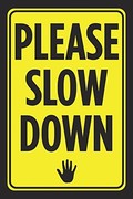 slow down