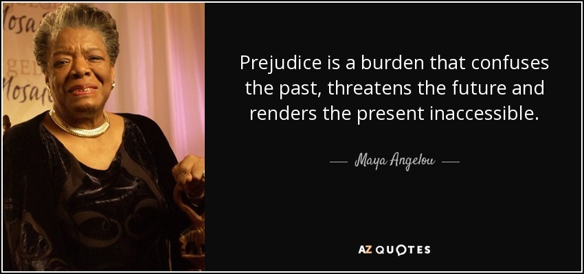 Maya Angelou Prejudice