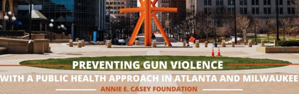 Preventing Violence ATL and MKE