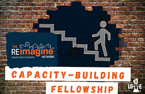 Reimagine Capacity Building Fellowship Grants