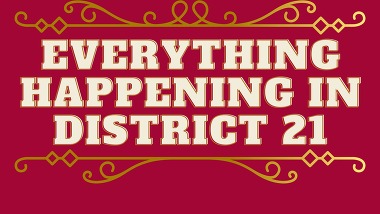 Everything Happening in District 21