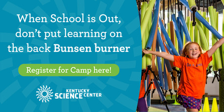 School's Out Science Camp - Kentucky Science Center