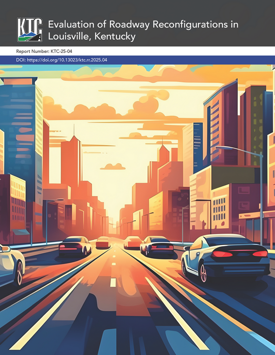 Kentucky Transportation Center Releases New Report on Effectiveness of Roadway Reconfigurations in Louisville