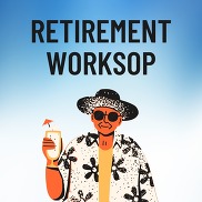 Retirement Workshop