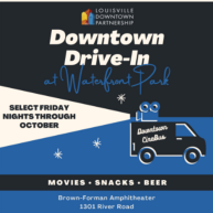 Downtown Drive-In  at waterfront park. Select Friday nights though October. Movie Snacks and Beer