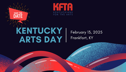 Black image tile that reads "KFTA: Kentucky for the Arts" Additional text teads "Kentucky Arts Day, February 13, Frankfort Kentucky