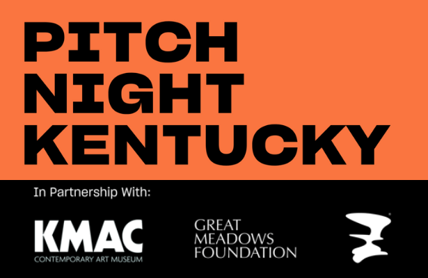 Pitch night Kentucky, in partnership with KMAC, Great meadows foundation, and ArtPrize