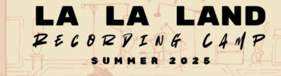 light tan color banner with black text that reads "La La Land Recording Camp Summer 2025"