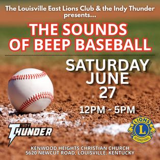 Louisville East Lions Club and Indy Thunder Present "The Sounds of Beep Baseball"