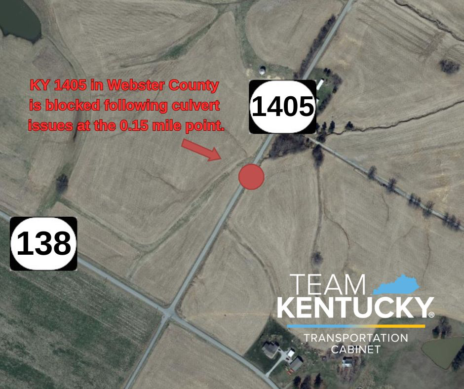 KY 1405 in Webster County blocked due to culvert issue.