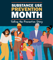 Substance Use Prevention Month - Telling the Prevention Story