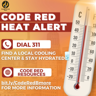 CODE RED HEAT ALERT. FIND A LOCAL COOLING CENTER (DIAL 311) & STAY HYDRATED.  BIT.LY/CODEREDBMORE FOR MORE INFORMATION.