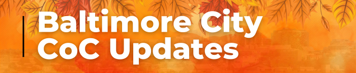 Baltimore City CoC Updates banner_Fall