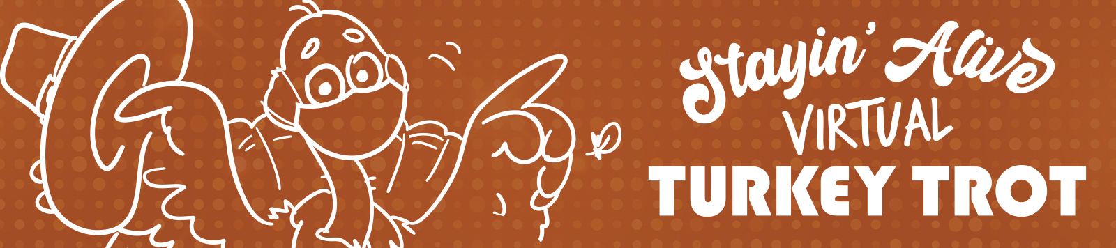 Stayin Alive Virtual Turkey Trot