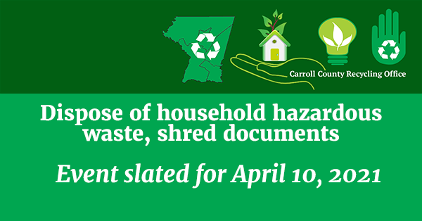 Dispose of household hazardous waste, shred documents