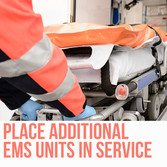 Place Additional EMS Units in Service