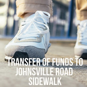  Transfer of Funds to Johnsville Road Sidewalk