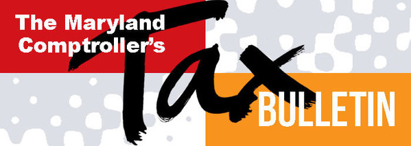 Maryland Comptroller's Tax Bulletin