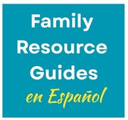 Family Resource Guides en Espanol