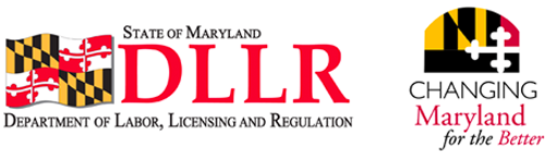 State of Maryland Department of Labor, Licensing, and Regulation. Changing Maryland for the Better