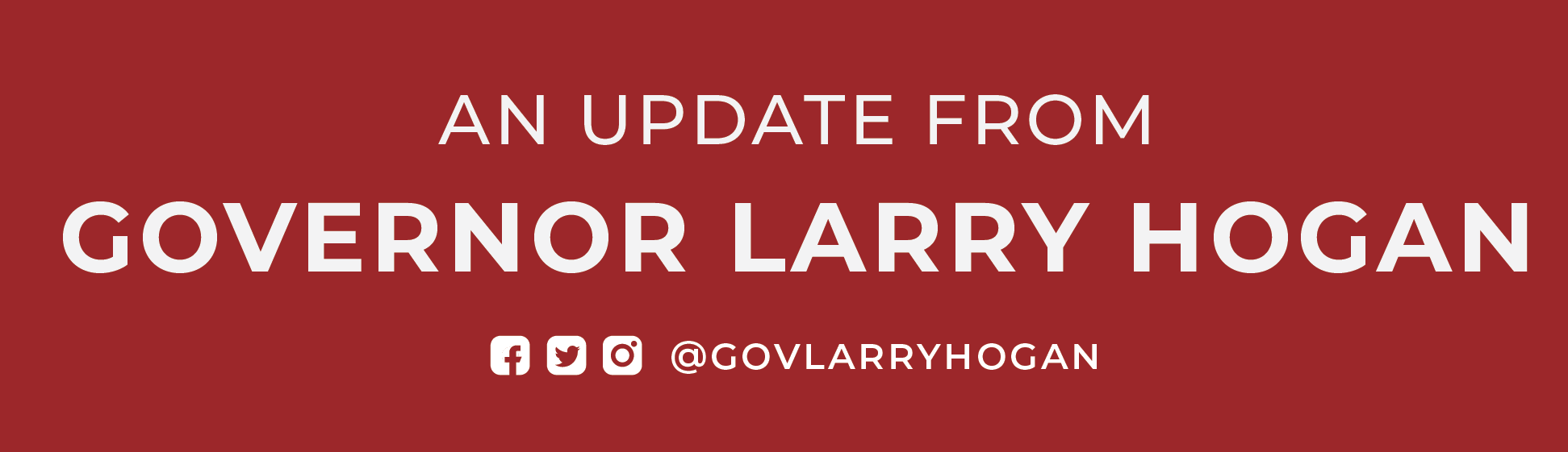 An Update from Governor Larry Hogan 
