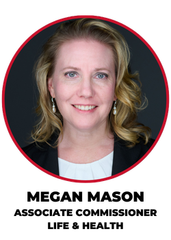 MEGAN MASON Associate Commissioner Life & Health