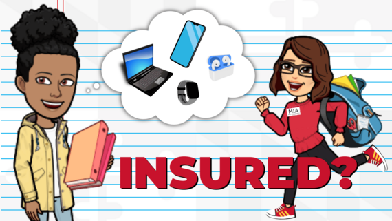 Insured? Character MIA and her friend are thinking about insurance as they get ready to go back to school.