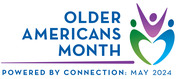 Older Americans Month Powered by Connection May 2024