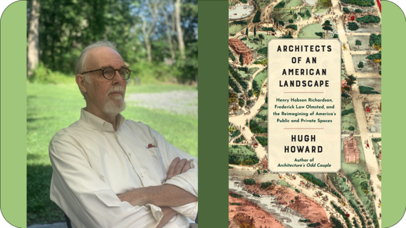 The Parkmaker and the Formgiver:  How Frederick Law Olmsted and Henry Hobson Richardson Reinvented America's Public Spaces