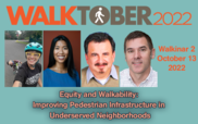 Equity and Walkability: Improving Pedestrian Infrastructure in Underserved Neighborhoods (Walkinar II)