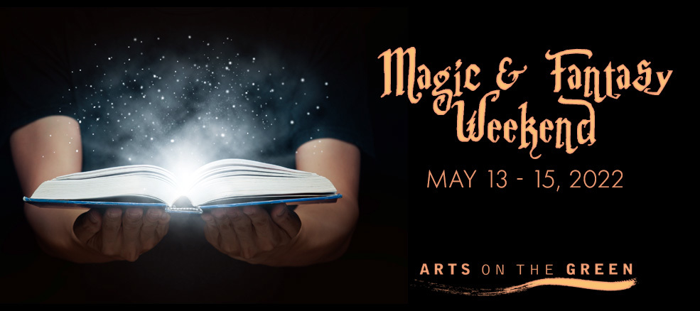 ‘Magic and Fantasy’ Will Be Celebrated May 13-15 at Special Weekend of Events Hosted by Gaithersburg’s Arts on the Green 