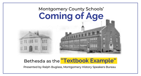 ‘County Schools’ Coming of Age: Bethesda as the Textbook Example’ Will Be Focus of Montgomery History Presentation Starting Monday, Sept. 5 