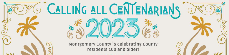 More Than 70 Centenarians Will Join Montgomery County Recreation First Celebration of Its Most Senior Residents on Friday, May 12, in Gaithersburg 