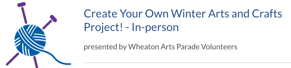 Wheaton Arts Parade and Public Libraries to Host Free Art Making Workshop at Wheaton Library on Sunday, Jan. 28 