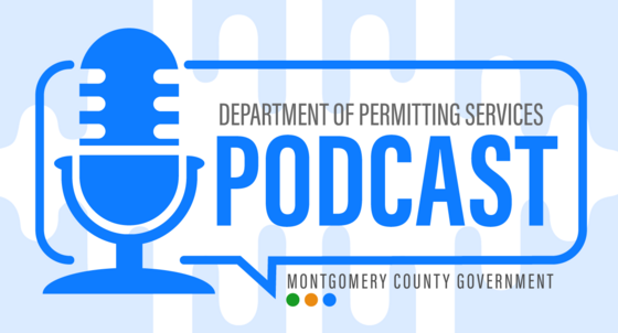 Department of Permitting Services’ Newest Podcast Guides Homeowners Through Permitting Process for Home Projects 