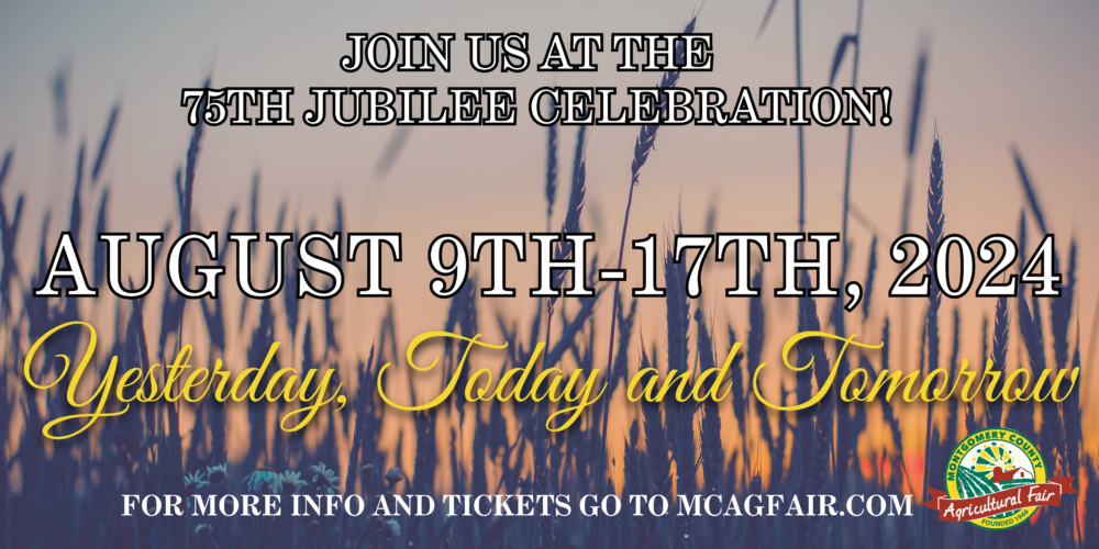 Graphic for the 75th Montgomery County Agricultural Fair Aug. 9-17. Go to mcagfair.com for more info and tickets.