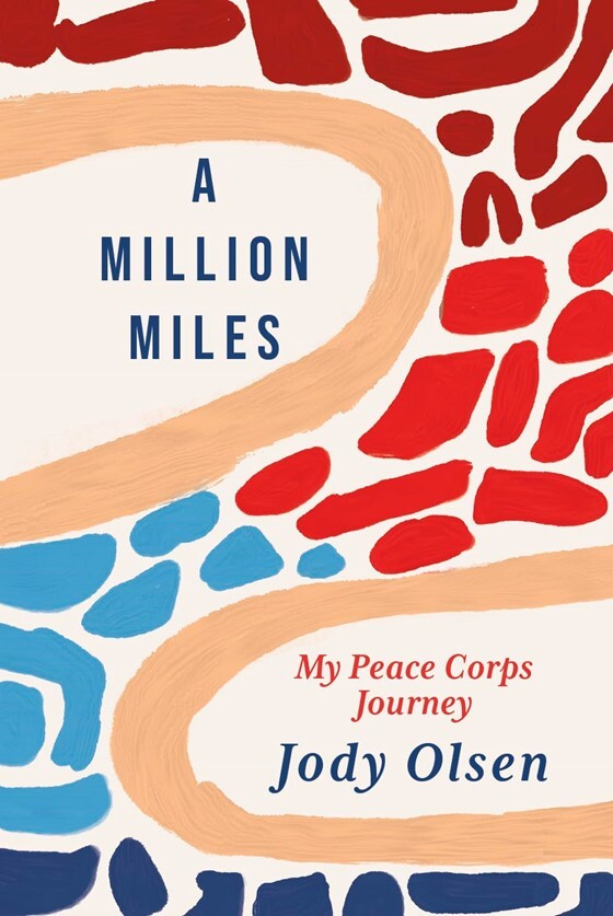 ‘A Million Miles: My Peace Corps Journey’ with Author Jody Olsen Will Be Free Talk in Silver Spring on Tuesday, Dec. 10 