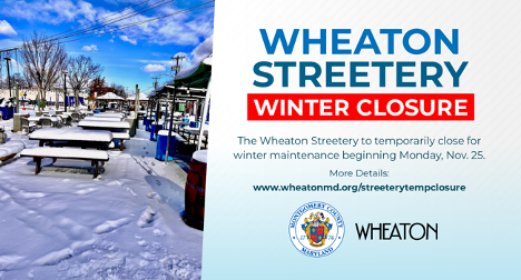 Montgomery County Announces Temporary Winter Closure of the Wheaton 'Streetery' 
