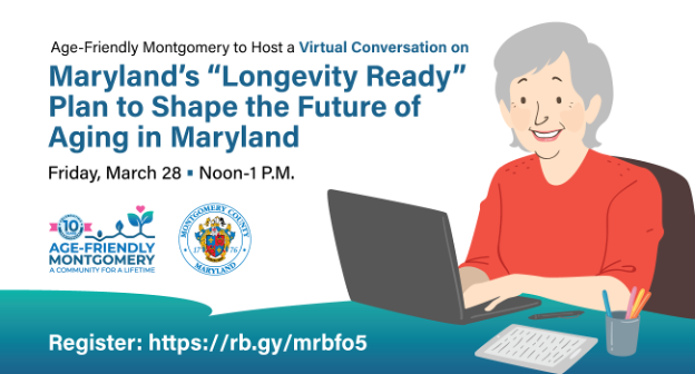 Age-Friendly Montgomery To Host a Virtual Conversation About ‘Maryland’s Longevity Ready’ Plan on March 28