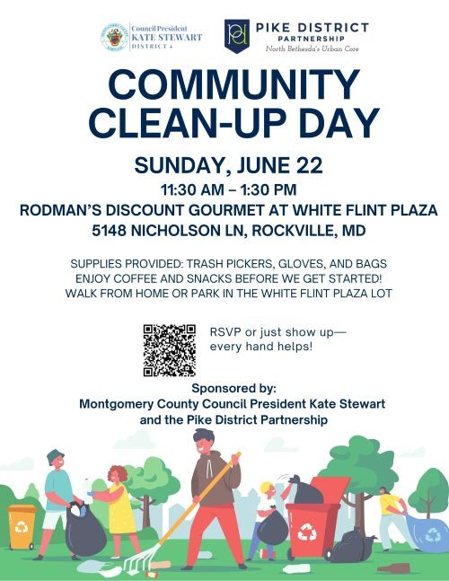 Community clean-up day. Sunday, June 22, 11:30 a.m.-1:30 p.m. Rodman’s Discount Gourmet at White Flint Plaza. 5148 Nicholson Ln.