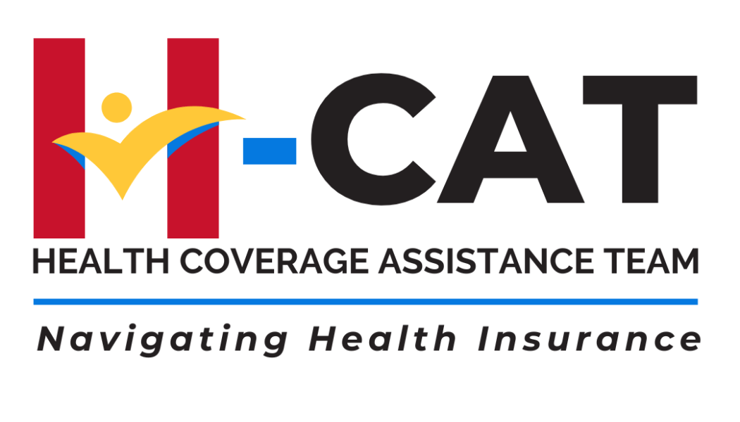 A graphic that reads "H-CAT: Health Coverage Assistance Team; Navigating Health Insurance"