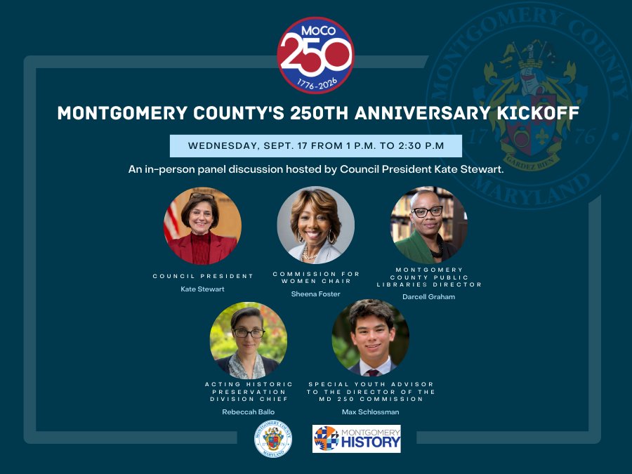 Montgomery County's 250th Anniversary Kickoff with Kate Stewart, Sheena Foster, Darcell Graham, Rebeccah Ballo and Max Schlossman