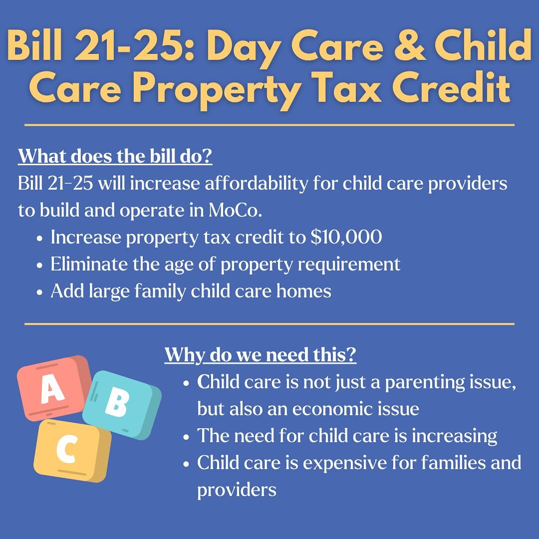 Text: Bill 21-25: Day care & child care property tax credit. What does the bill do? Bill 21-25 will increase affordability 