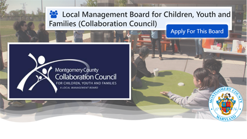 Montgomery County Executive Seeks Applicants for Local Management Board for Children, Youth, and Families (Collaboration Council)