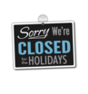 Closed for the holiday sign